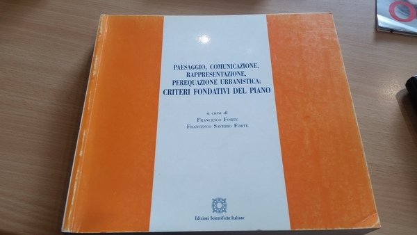 PAESAGGIO COMUNICAZIONE RAPPRESENTAZIONE PEREQUAZIONE URBANISTICA CRITERI FONDATIVI DEL PIANO