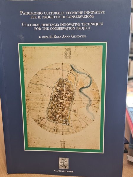 Patrimonio culturale: tecniche innovative per il progetto di conservazione-Cultural heritage: …