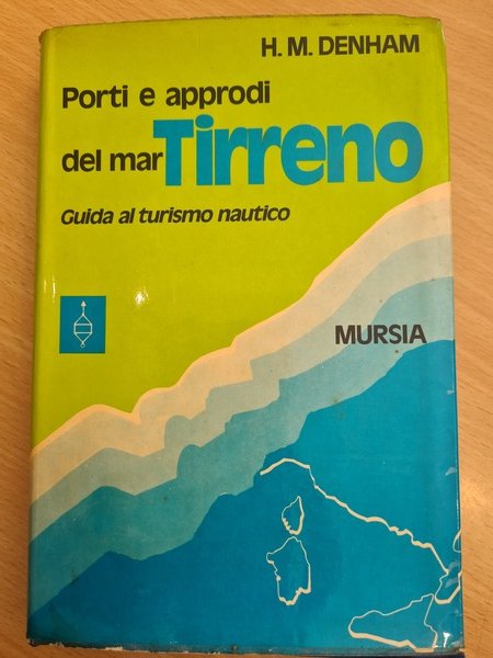 Porti e approdi del mar tirreno, guida al turismo nautico