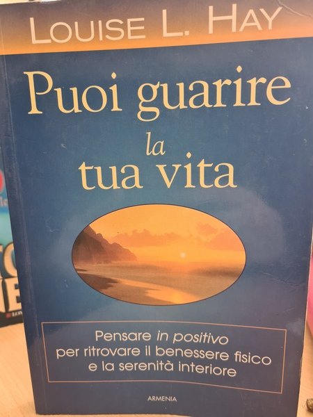 Puoi guarire la tua vita