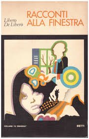 RACCONTI ALLA FINESTRA - LIBERO DE LIBERO - BIETTI | Immagine principale