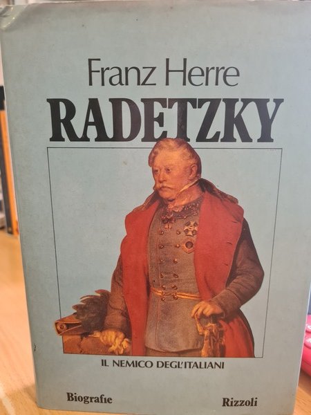 Radetzky il nemico degli italiani