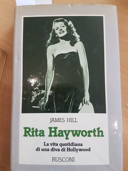 Rita Hayworth, la vita quotidiana di una diva di Hollywood