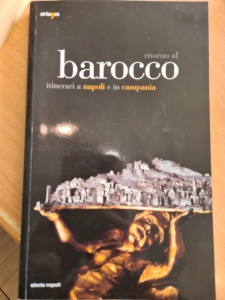 Ritorno al Barocco, itinerari a Napoli e in Campania