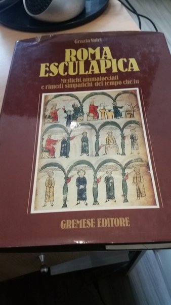 roma esculapica-medichi,ammalorciati e rimedi simpatichi del tempo che fu