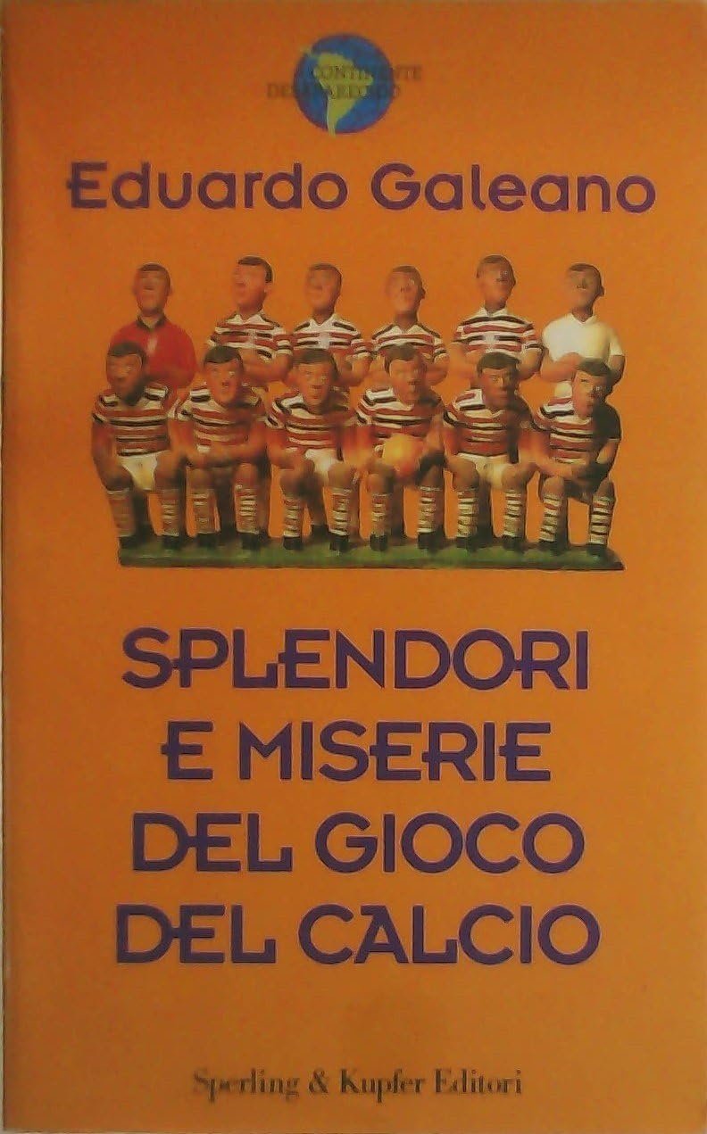 SPLENDORI E MISERIE DEL GIOCO DEL CALCIO - 1997 - … | Immagine principale
