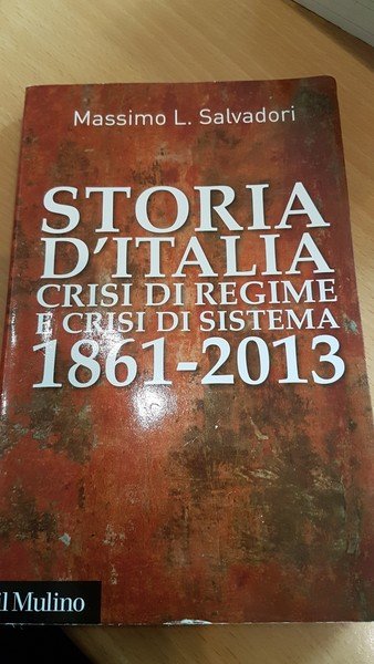 Storia d'Italia crisi di regime e crisi di sistema 1861-2013