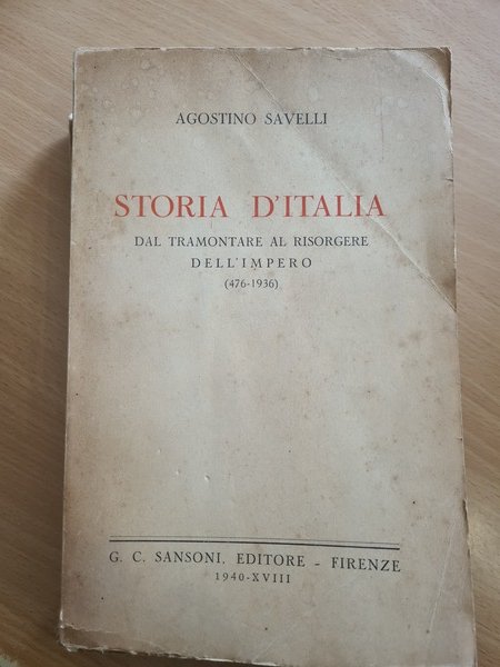 Storia d'Italia dal tramontare al risorgere dell'impero 476-1936