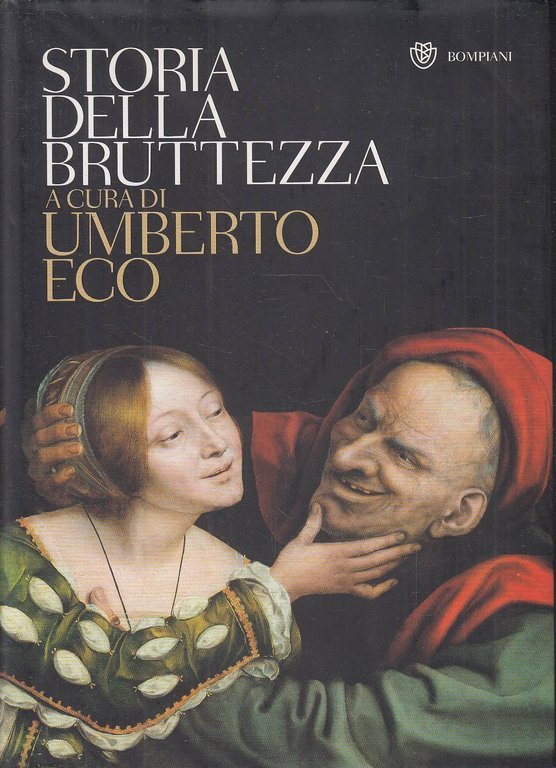 Storia della bruttezza - umberto eco- bompiani - nuovo