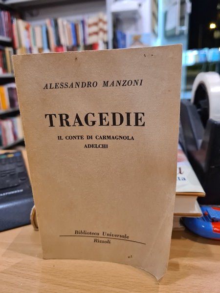 Tragedie. Il conte di Carmagnola-Adelchi