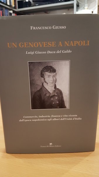 Un genovese a Napoli Luigi Giusso Duca del Galdo