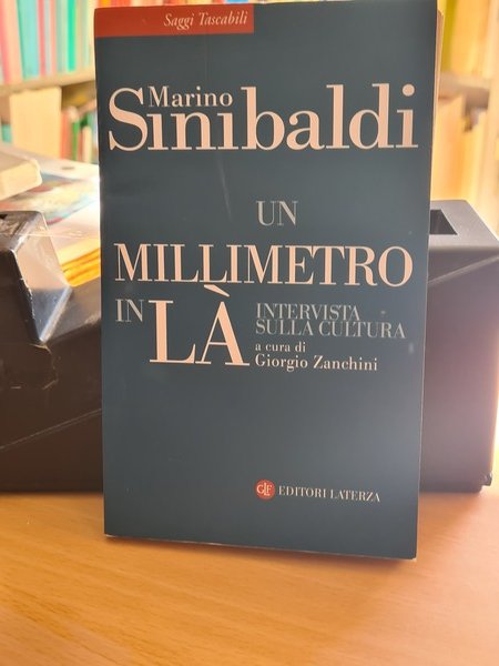 Un millimetro in la'. Intervista sulla cultura