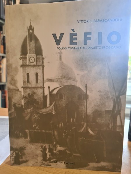 Vefio. Folk-glossario del dialetto Procidano