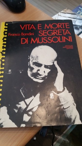 vita e morte segreta di mussolini