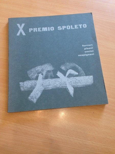 X premio spoleto ferrari pisani uncini vespignani