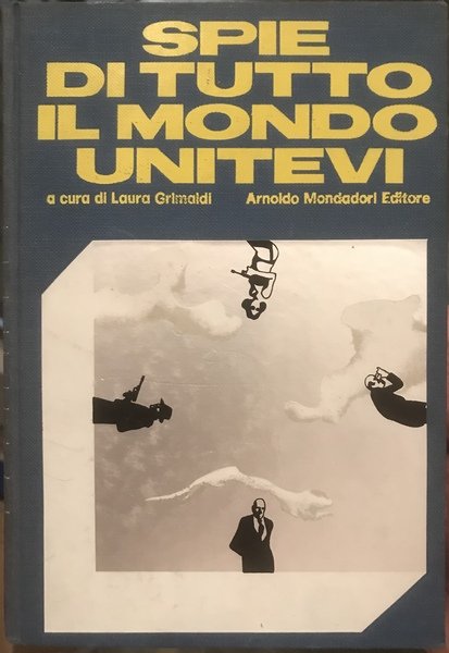 Spie di tutto il mondo unitevi