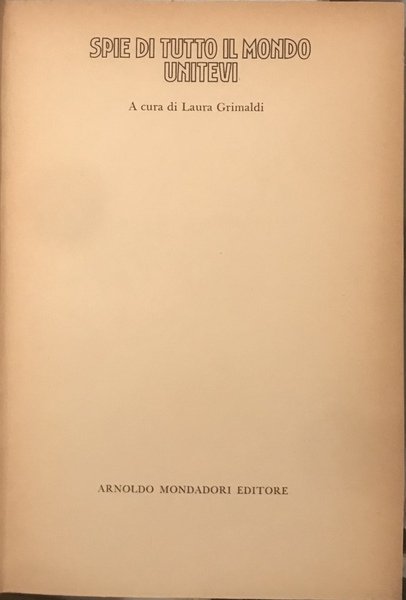 Spie di tutto il mondo unitevi