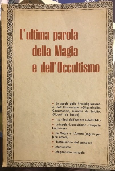 La ultima parola della Magia e dell'Occultismo. La magia della …