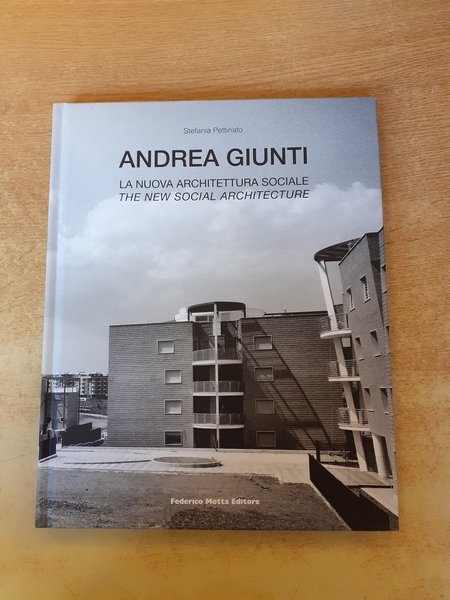 Andrea Giunti. La nuova architettura sociale. The new social architecture