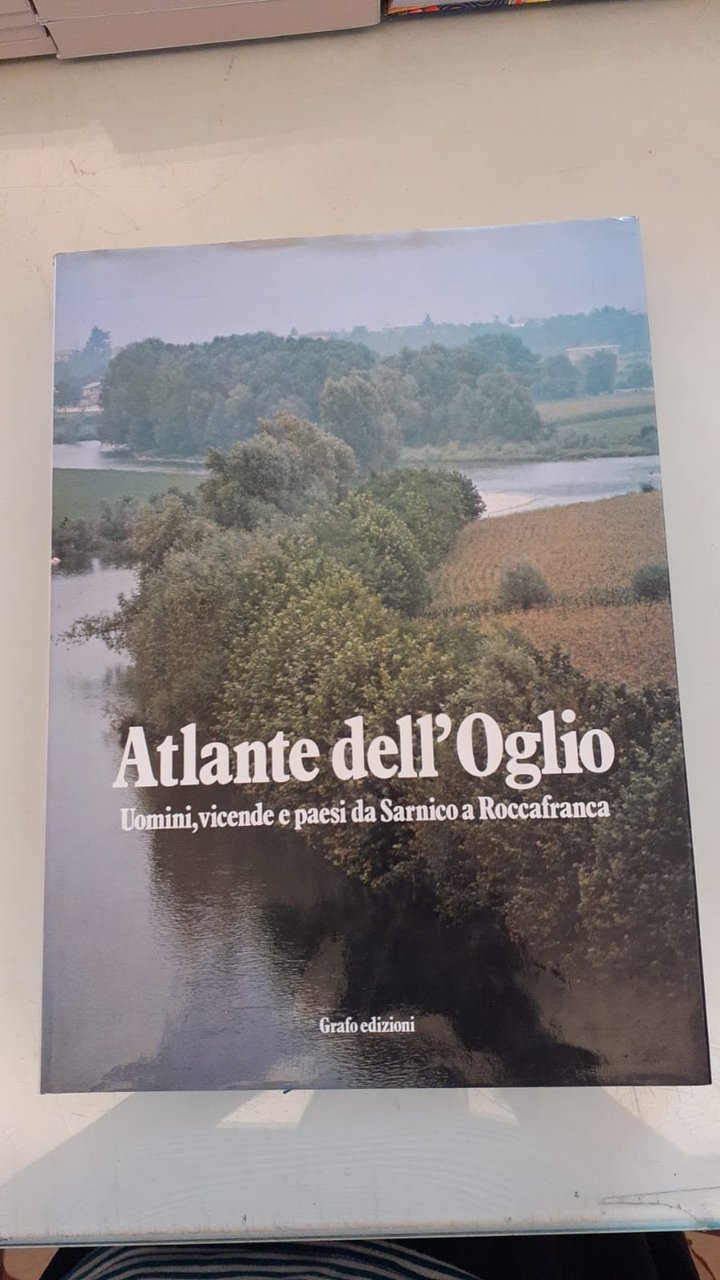 Atlante dell'Oglio. Uomini, vicende e paesi da Sarnico a Roccafranca | Immagine principale