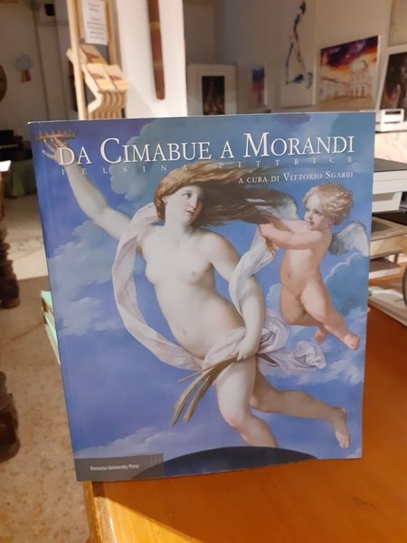 Da Cimabue a Morandi. Felsina Pittrice