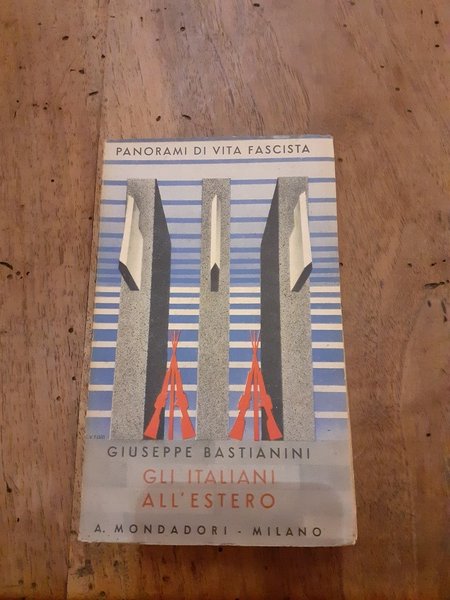 Gli italiani all'estero. Panorami di vita fascista