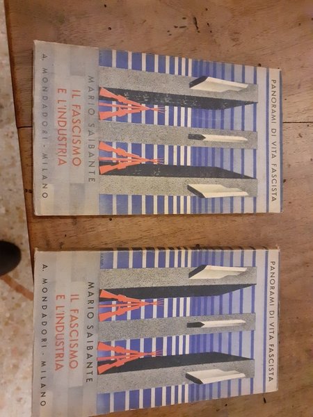 Il fascismo e l'industria. Panorami di vita fascista