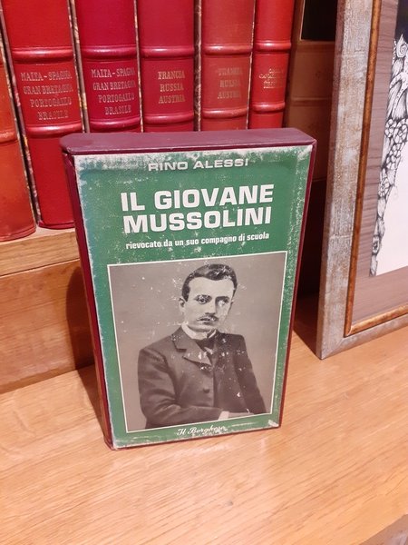 Il giovane Mussolini rievocato da un suo compagno di scuol