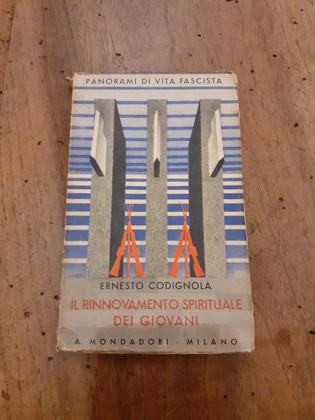 Il rinnovamento spirituale dei giovani. Panorami di vita fascista