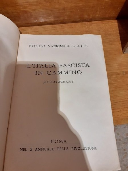 Italia fascista in cammino. 516 fotografie