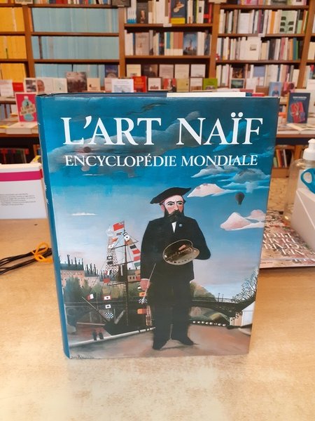 L'art naif. Encyclopedia mondiale