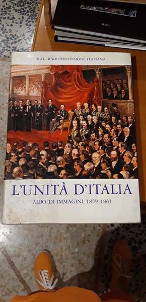 L'Unità d'Italia. Albo di immagini 1859-1861