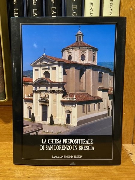 la chiesa prepositurale di san lorenzo in brescia