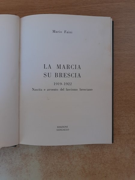 La marcia su Brescia. 1919-1922 Nascita e avvento del fascismo …