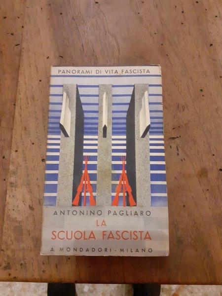 La scuola fascista. Panorami di vita fascista