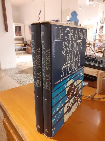 Le grandi svolte della storia. Nella interpretazione dei maggiori storici …