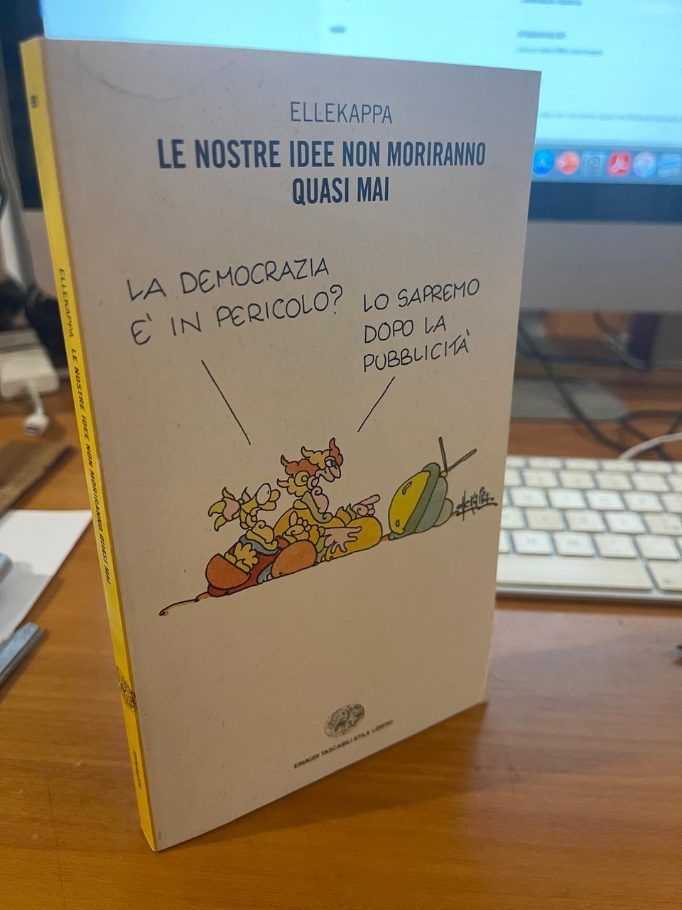 Le nostre idee non moriranno quasi mai