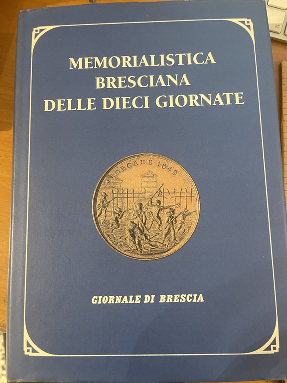 Memorialistica Bresciana dalle dieci giornate | Immagine Gallery 1