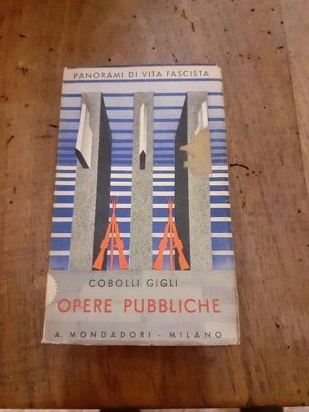 Opere pubbliche. Panorami di vita fascista