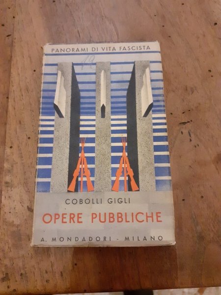 Opere pubbliche. Panorami di vita fascista