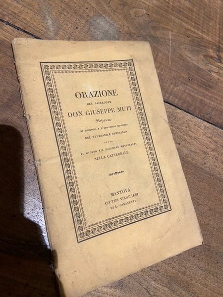 orazione del sacerdote giuseppe muti professore di filologia e d'istruzione …