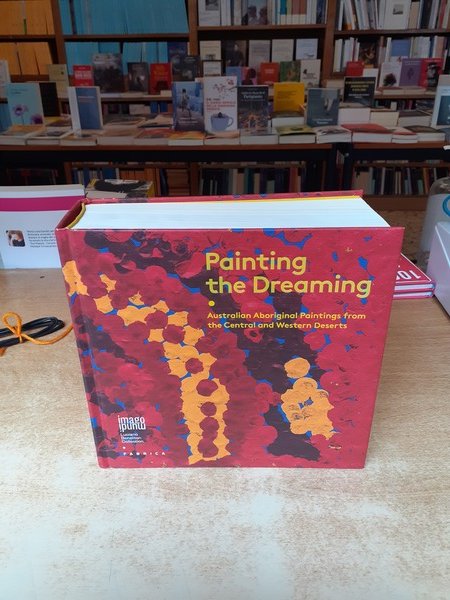 Painting the dream. Australian Aboriginal Paintings from the Central and …