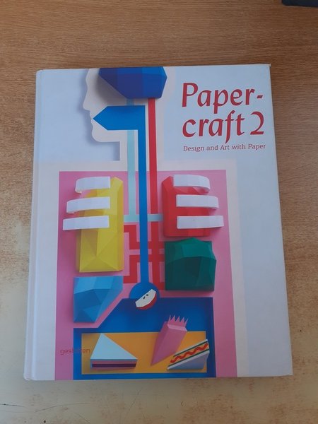 Papercraft 2. Design and art with paper