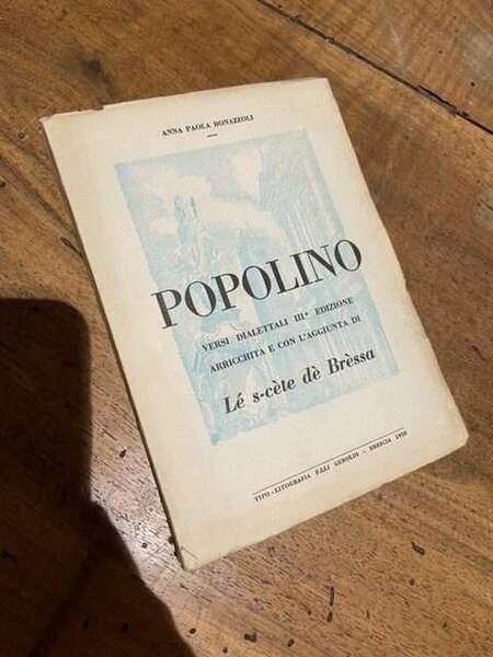 Popolino. Versi dialettali. III edizione arricchita e con l'aggiunta di …