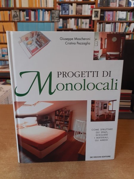 Progetti di monolocali. Come sfruttare gli spazi, scegliere i materiali, …