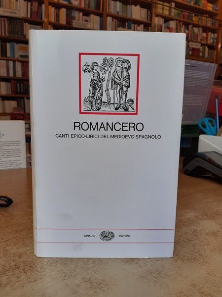 Romancero. Canti epico-lirici del Medioevo spagnolo