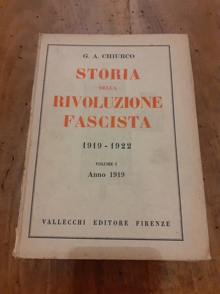 Storia della rivoluzione fascista 1919-1922. Volume I Anno 1919