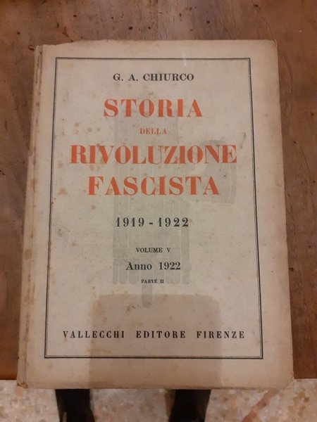 Storia della rivoluzione fascista 1919-1922. Volume V Anno 1922 parte …