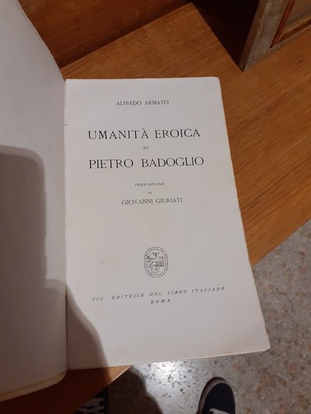 Umanità eroica di Pietro Badoglio