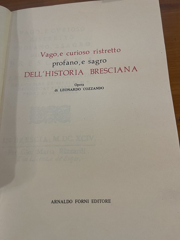 Vago, e curioso ristretto profano, e sagro dell'historia bresciana